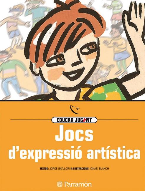 JOCS D'EXPRESSIÓ ARTISTICA | 9788434223813 | BATLLORI, JORGE