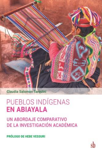 PUEBLOS INDÍGENAS EN ABIAYALA | 9789878918037 | SALOMÓN TARQUINI, CLAUDIA