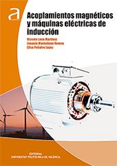 ACOPLAMIENTOS MAGNÉTICOS Y MÁQUINAS ELÉCTRICAS DE INDUCCIÓN | 9788490484395 | LEÓN MARTÍNEZ, VICENTE / MONTAÑANA ROMEU, JOAQUÍN / PEÑALVO LÓPEZ, ELISA