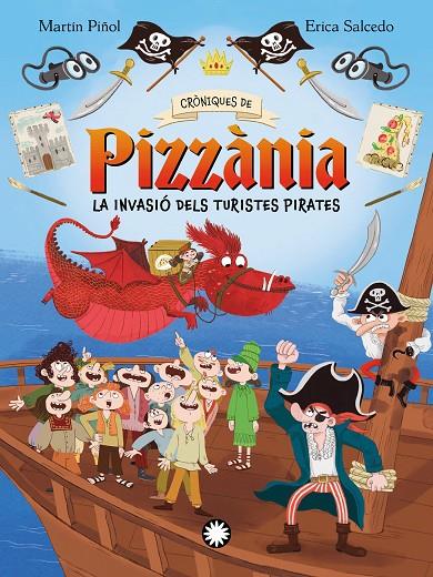 CRONIQUES DE PIZZÀNIA 03. LA INVASIÓ DELS TURISTES PIRATES | 9788410090873 | MARTIN PIÑOL, JOAN A. / RODRÍGUEZ, MÓNICA / SALCEDO, ERICA
