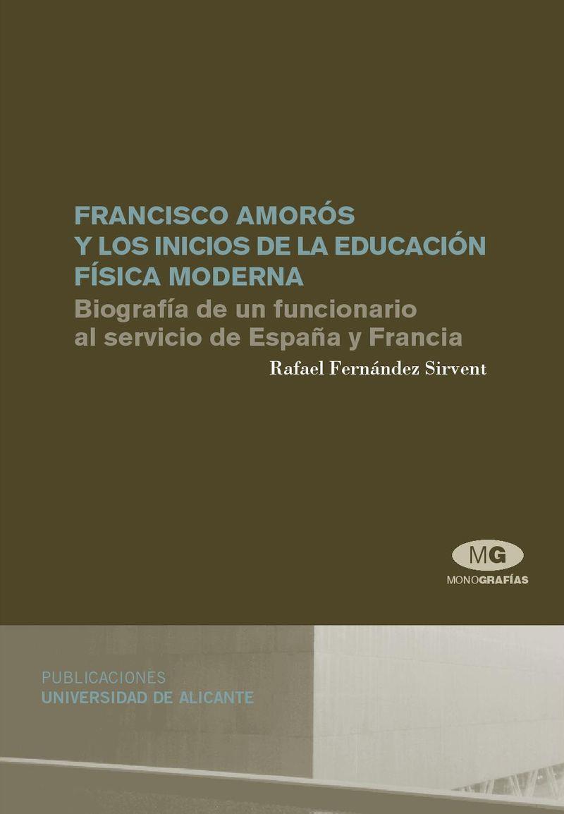 FRANCISCO AMORÓS Y LOS INICIOS DE LA EDUCACIÓN FÍSICA MODERNA | 9788479088354 | FERNÁNDEZ SIRVENT, R.