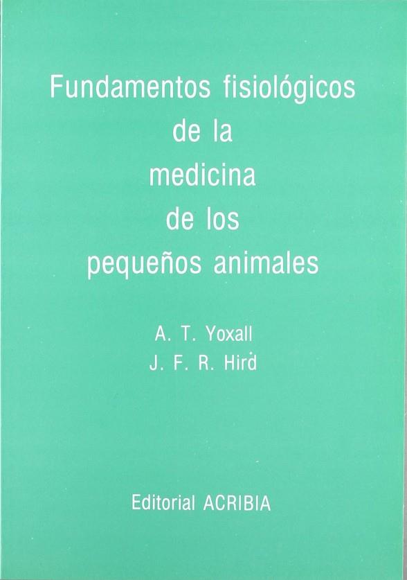 FUNDAMENTOS FIS. DE MEDICINA DE PEQUEÑOS ANIMALES | 9788420005379 | YOXALL, A. T.