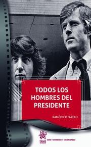 TODOS LOS HOMBRES DEL PRESIDENTE | 9788491902423 | COTARELO GARCÍA, RAMÓN