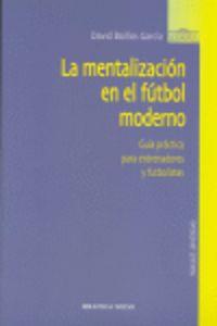 MENTALIZACION EN EL FUTBOL MODERNO, LA | 9788497424974 | BOILLOS GARCIA, DAVID