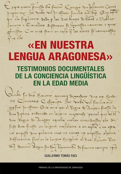 EN NUESTRA LENGUA ARAGONESA. TESTIMONIOS DOCUMENTALES DE LA CONCIENCIA LINGÜÍSTICA EN LA EDAD MEDIA | 9791387705671 | TOMÁS FACI, GUILLERMO