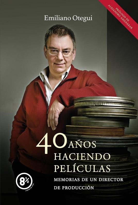 40 AÑOS HACIENDO PELÍCULAS | 9791399200713 | OTEGUI, EMILIANO