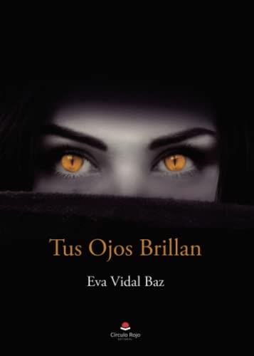 TUS OJOS BRILLAN | 9788411757157 | VIDAL BAZ, EVA