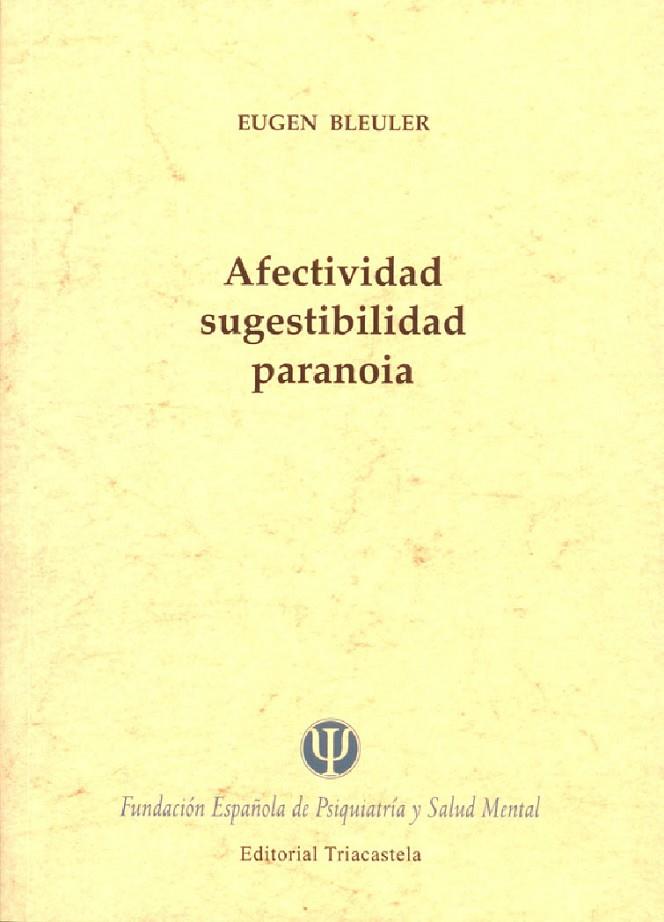AFECTIVIDAD, SUGESTIBILIDAD, PARANOIA | 9788495840387 | BLEULER, EUGEN