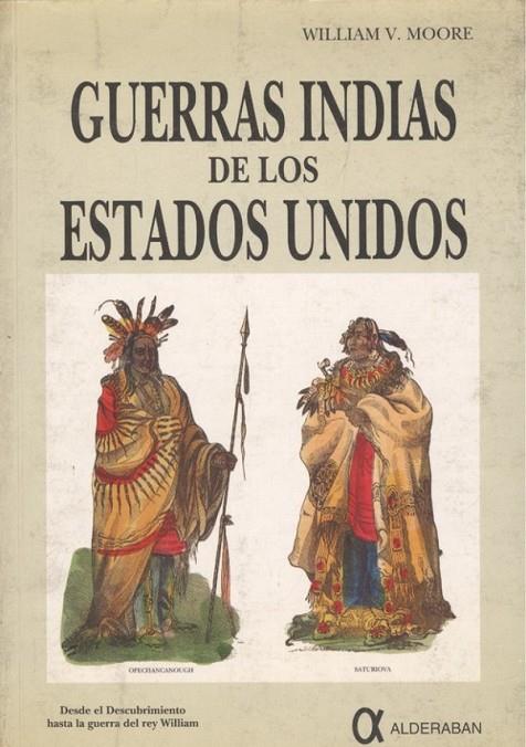 GUERRAS INDIAS DE LOS ESTADOS UNIDOS | 9788488676016 | MOORE, W.