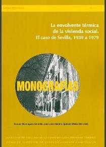 ENVOLVENTE TÉRMICA DE LA VIVIENDA SOCIAL, LA : EL CASO DE SEVILLA, 1939 A 1979 | 9788400101244 | DOMÍNGUEZ AMARILLO, SAMUEL / SENDRA SALAS, JUAN JOSÉ / OTEIZA SAN JOSÉ, IGNACIO