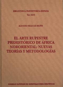 ARTE RUPESTRE PREHISTÓRICO DE ÁFRICA NORORIENTAL, EL : NUEVAS TEORÍAS Y METODOLOGÍAS | 9788400088880 | FRAGUAS BRAVO, ALFONSO