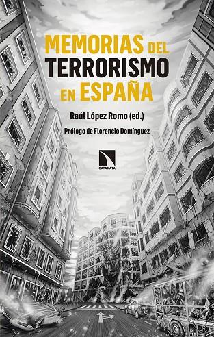 MEMORIAS DEL TERRORISMO EN ESPAÑA | 9788490975275 | LOPEZ ROMO, RAUL