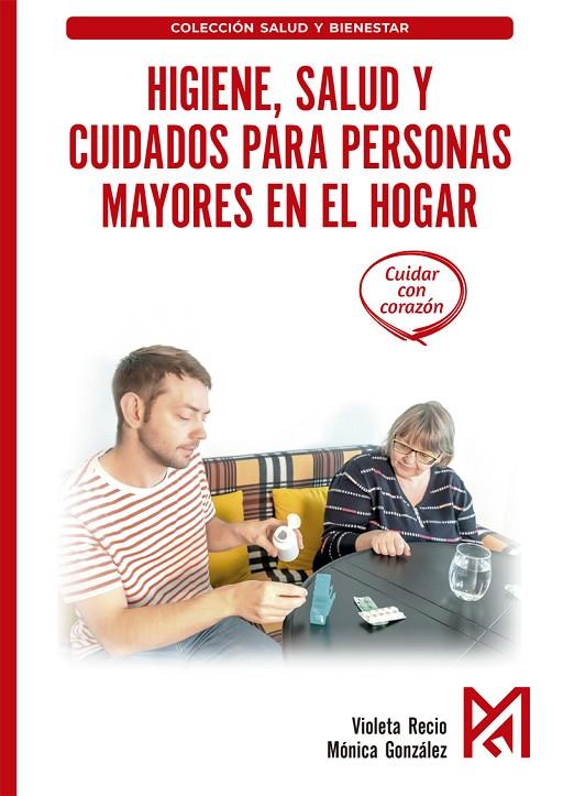 HIGIENE, SALUD Y CUIDADOS PARA PERSONAS MAYORES EN EL HOGAR | 9791388334191 | RECIO, VIOLETA / GONZÁLEZ MÓNICA, MARTÍN
