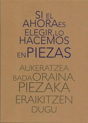 SI EL AHORA ES ELEGIR LO HACEMOS EN PIEZAS | 9788412197587 | AA,VV