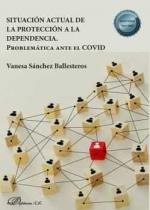 SITUACION ACTUAL DE LA PROTECCION A LA DEPENDENCIA | 9788413772745 | SÁNCHEZ BALLESTEROS, VANESA