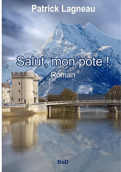 SALUT, MON POTE ! | 9782322187898 | LAGNEAU, PATRICK