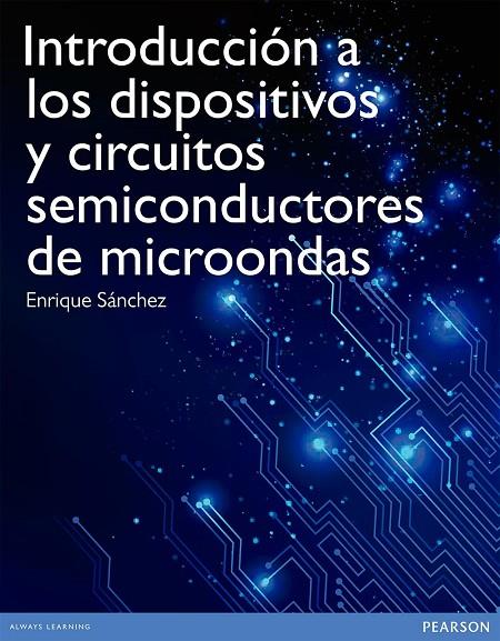 INTRODUCCIÓN A DISPOSITIVOS Y CIRCUITOS DE MICROONDAS | 9788490354117 | SANCHEZ SANCHEZ, ENRIQUE