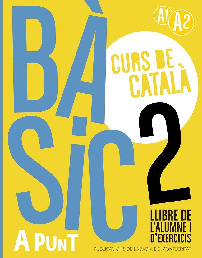 BÀSIC 2. CURS DE CATALÀ. LLIBRE DE L'ALUMNE I D'EXERCICIS | 9788491914211 | VILAGRASA GRANDIA, ALBERT