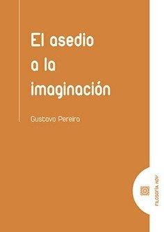 ASEDIO A LA IMAGINACIÓN, EL | 9788490457139 | ÊREIRA, GUSTAVO