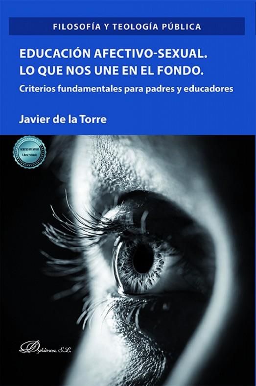 EDUCACIÓN AFECTIVO SEXUAL. LO QUE NOS UNE EN EL FONDO | 9788411700344 | TORRE DÍAZ, JAVIER DE LA