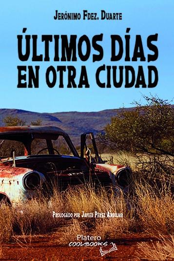 ÚLTIMOS DÍAS EN OTRA CIUDAD | 9788419492562 | FERNÁNDEZ DUARTE, JERÓNIMO