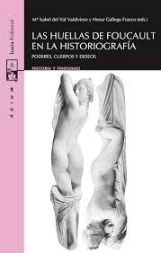 HUELLAS DE FOUCAULT EN LA HISTORIOGRAFÍA | 9788498884609 | DEL VAL VALDIVIESO, MARÍA ISABEL
