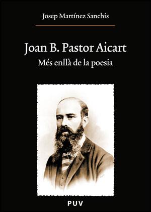 JOAN B. PASTOR AICART | 9788437076294 | MARTÍNEZ SANCHIS, JOSEP