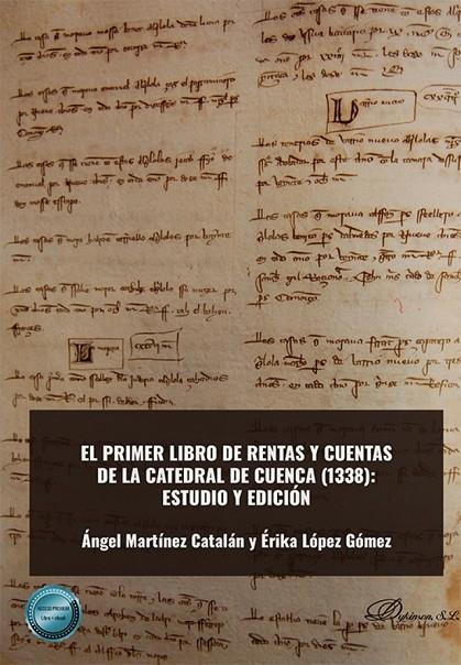 PRIMER LIBRO DE RENTAS Y CUENTAS DE LA CATEDRAL DE CUENCA (1338), EL | 9791370470432 | MARTINEZ CATALAN, ÁNGEL / LOPEZ GOMEZ, ERIKA
