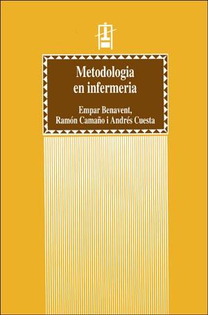 METODOLOGIA EN INFERMERIA | 9788437039374 | BENAVENT, ENRIC / CAMAÑO PUIG, RAMÓN / CUESTA ZAMBRANA, ANDRÉS