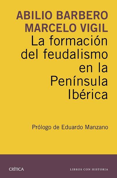 FORMACIÓN DEL FEUDALISMO EN LA PENÍNSULA IBÉRICA, LA | 9788498927924 | BARBERO DE AGUILERA, ABILIO / VIGIL PASCUAL, MARCELO