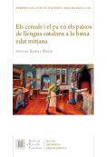 CEREALS I EL PA EN ELS PAÏSOS DE LLENGUA CATALANA A LA BAIXA EDAT MITJANA, ELS | 9788499653891 | RIERA I MELIS, ANTONI