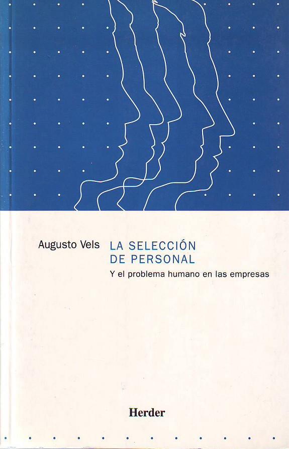SELECCIÓN DE PERSONAL Y EL PROBLEMA HUMANO EN LAS EMPRESAS, LA | 9788425412028 | VELS, AUGUSTO