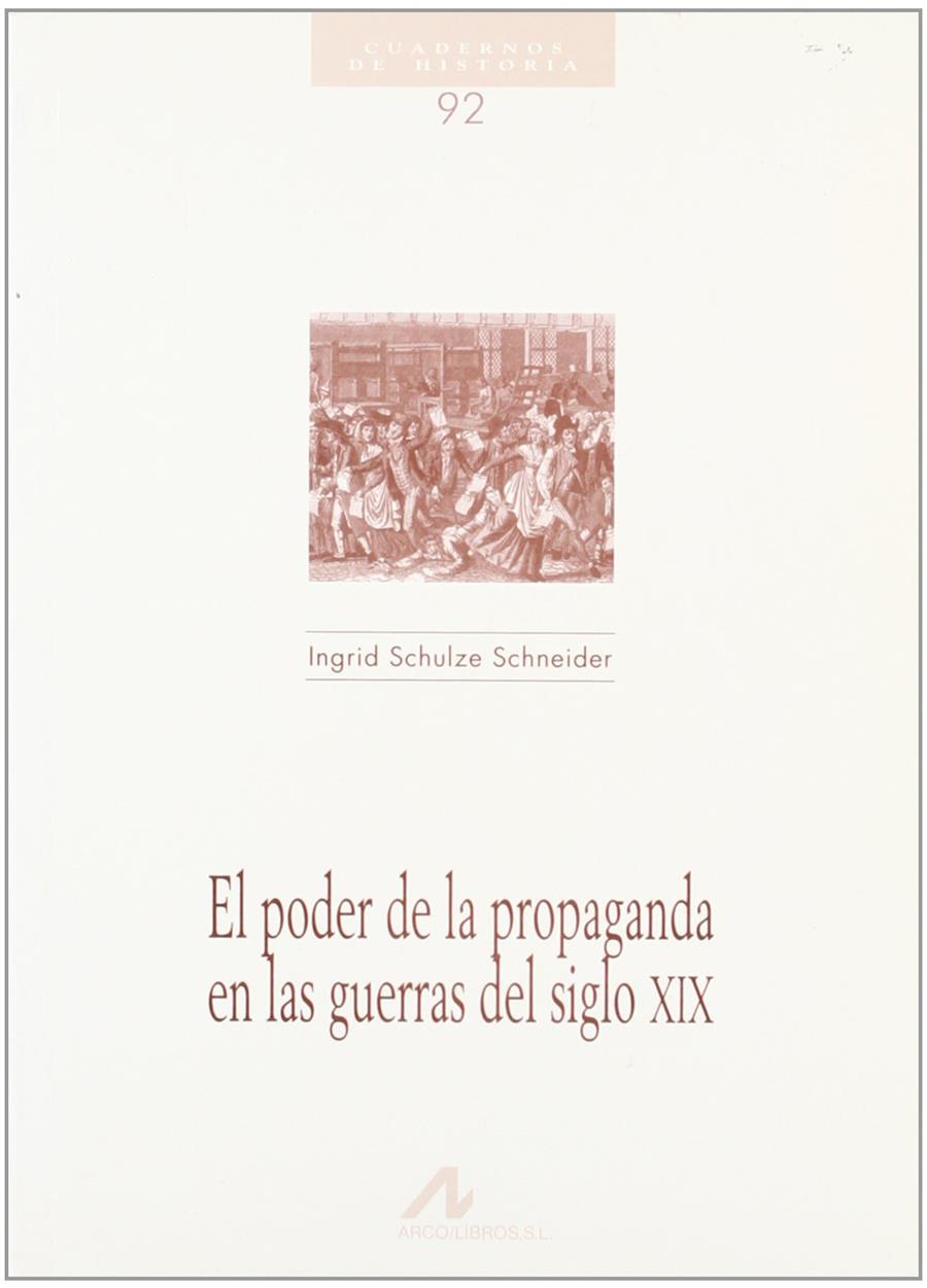 PODER DE LA PROPAGANDA EN LA GUERRA DEL SIGLO XIX, EL | 9788476354834 | SCHULZE SCHNEIDER, INGRID