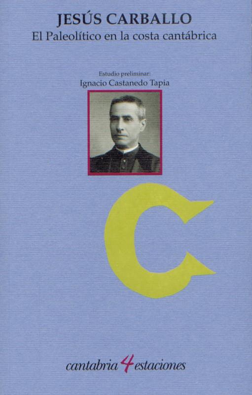 PALEOLÍTICO EN LA COSTA CANTÁBRICA, EL | 9788481026306 | CARBALLO, JESÚS