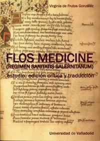 FLOS MEDICINE (REGIMEN SANITATIS SALERNITANUM) | 9788484485322 | FRUTOS GONZÁLEZ, VIRGINIA DE