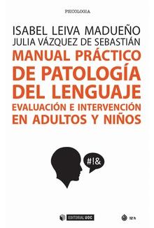 MANUAL PRÁCTICO DE PATOLOGÍA DEL LENGUAJE. EVALUACIÓN E INTERVENCIÓN EN ADULTOS | 9788491169291 | LEIVA MADUEÑO, ISABEL