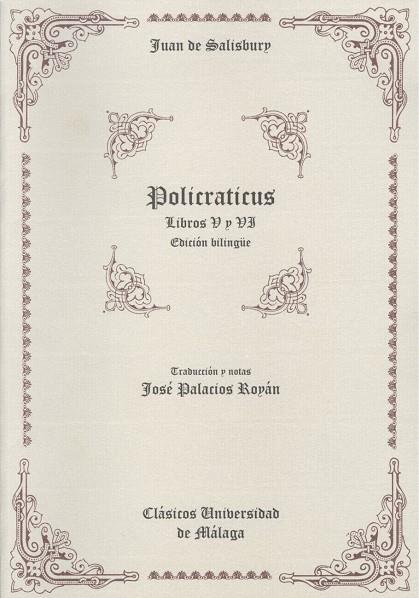 POLICRATICUS DE JUAN DE SALISBURY  (LIBROS V Y VI) | 9788497474191 | SALISBURY, JUAN DE