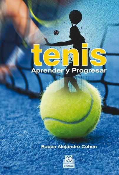 TENIS. APRENDER Y PROGRESAR | 9788499102399 | COHEN, RUBÉN ALEJANDRO