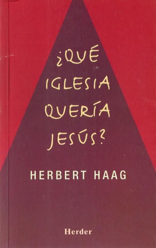 ¿QUÉ IGLESIA QUERÍA JESÚS? | 9788425420399 | HAAG, HERBERT