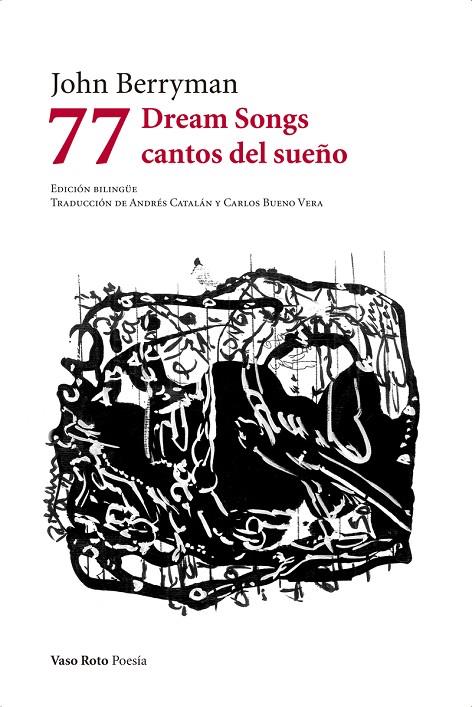 77 DREAM SONGS / CANTOS DEL SUEÑO | 9788494945762 | BERRYMAN, JOHN