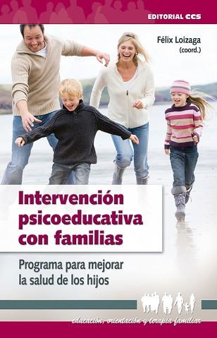 INTERVENCION PSICOEDUCATIVA CON FAMILIAS | 9788498422917 | LOIZAGA, FÉLIX