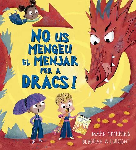 NO US MENGEU EL MENJAR PER A DRACS! | 9788491458524 | SPERRING, MARK