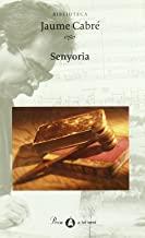 SENYORIA | 9788482567938 | CABRÉ, JAUME