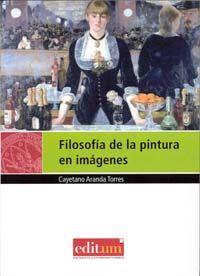 FILOSOFÍA DE LA PINTURA EN IMÁGENES | 9788483719237 | ARANDA TORRES, CAYETANO