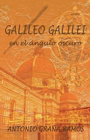 GALILEO GALILEI EN EL ÁNGULO OSCURO | 9788491127161 | GRAÑA, ANTONIO