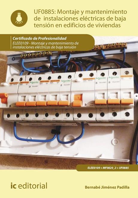 MONTAJE Y MANTENIMIENTO DE INSTALACIONES ELECTRICAS DE BAJA TENSION EN EDIFICIOS DE VIVIENDAS | 9788411036429 | JIMENEZ PADILLA, BERNABE