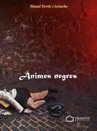 ÀNIMES NEGRES | 9788494482069 | FORTIS ARTACHO, MANEL