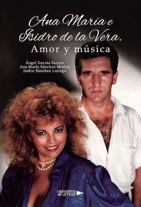 ANA MARÍA E ISIDRO DE LA VERA. AMOR Y MÚSICA | 9788419614766 | GARZÁS SANTOS, ÁNGEL