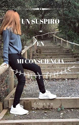 SUSPIRO EN MI CONSCIENCIA, UN | 9788413268453 | RUIZ MIGUEL, CARLA