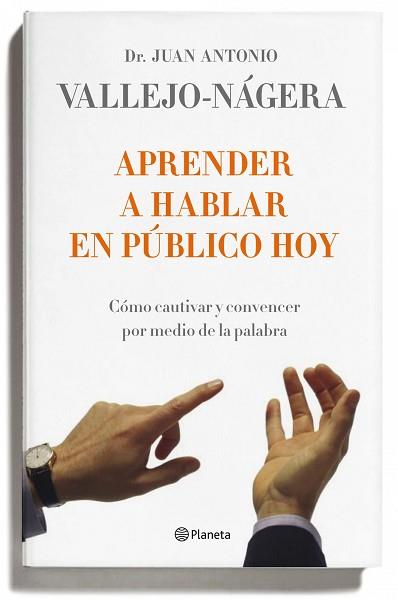 APRENDER A HABLAR EN PÚBLICO HOY | 9788408095743 | VALLEJO-NÁGERA, JUAN ANTONIO